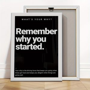 ‘Remember Why You Started’ framed motivational wall art by Money Duvet — black-and-white acrylic canvas.